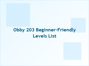 Beginner-Friendly Levels in Obby 203