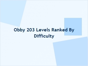 Obby 203 Levels Ranked by Difficulty