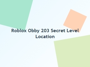 Secret Level Location in Roblox Obby 203