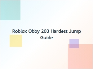 Master the Hardest Jump in Roblox Obby 203